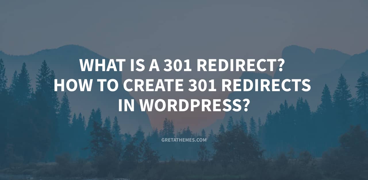 What Is A 301 Redirect How To Create 301 Redirects In Wordpress What Is A 301 Redirect How To Create 301 Redirects In Wordpress